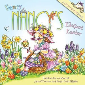 Fancy Nancy's Elegant Easter: An Easter and Springtime Book for Kids -- Jane O'C